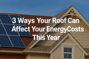 3 Ways Your Roof