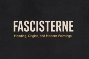 Fascisterne Meaning, Origins, and Modern Warnings