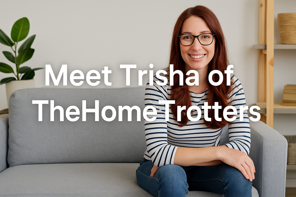 Meet Trisha of TheHomeTrotters